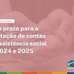 Assistência Social: CNM alerta gestores sobre novo prazo para a Prestação de Contas de 2024 e 2025